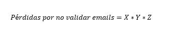 Perdidas por no validar emails